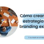 Cómo crear tu estrategia de branding